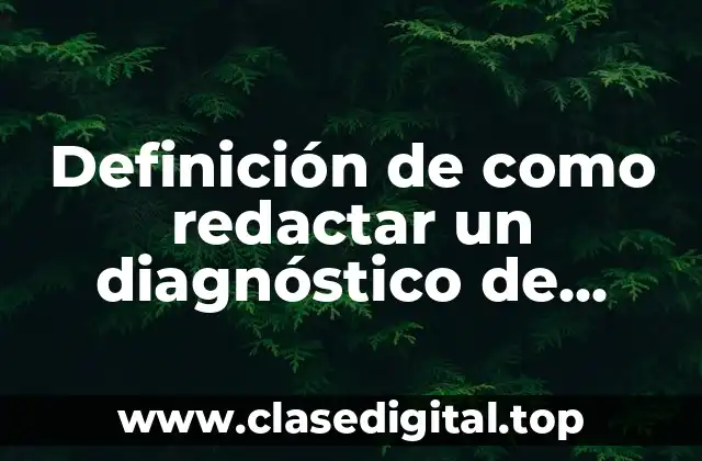 Definición de como redactar un diagnóstico de alumnos