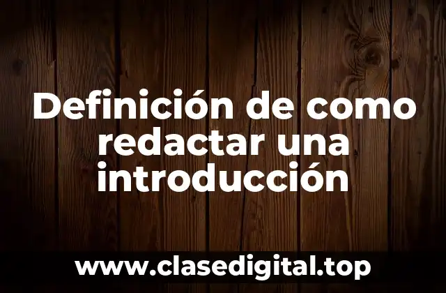 Ejemplos de como redactar una introducción