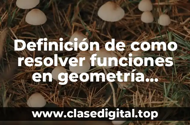 Ejemplos de cómo resolver funciones en geometría analítica