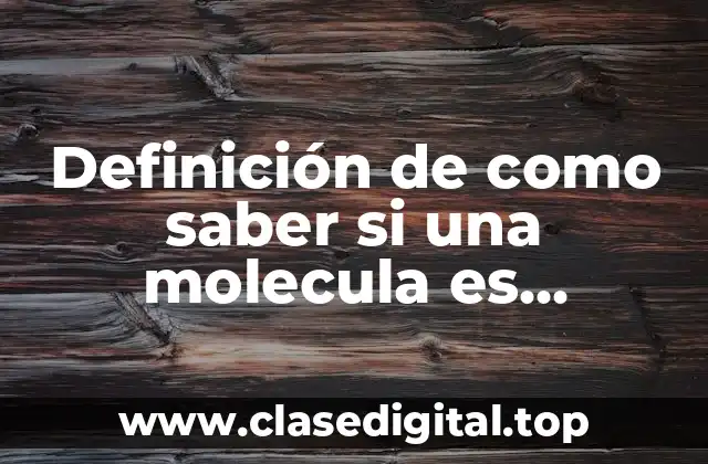 Definición de como saber si una molecula es opticamente activa