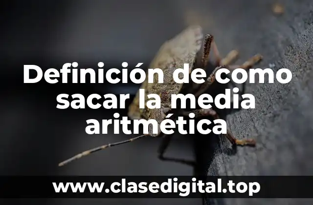 Definición de como sacar la media aritmética