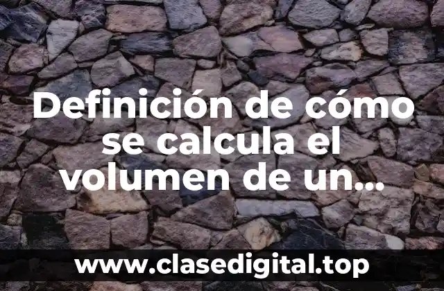 Definición de cómo se calcula el volumen de un prisma