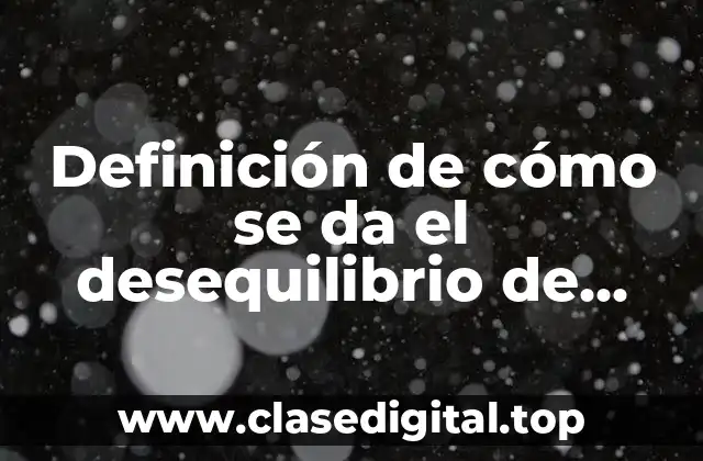 Definición de cómo se da el desequilibrio de Piaget