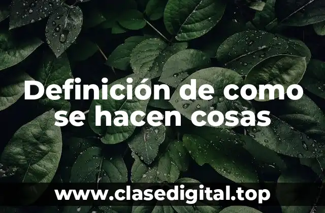 Definición de como se hacen cosas