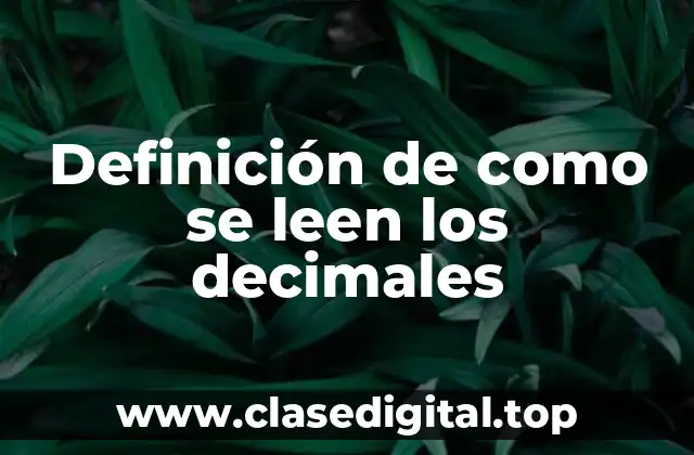 Definición de como se leen los decimales