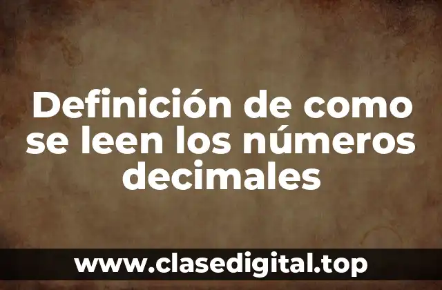 Definición de como se leen los números decimales