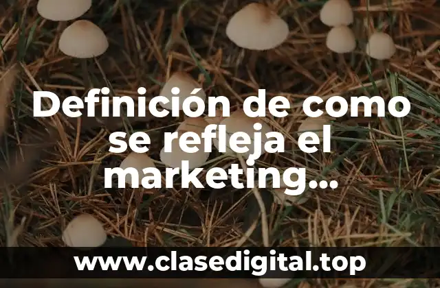 Definición de como se refleja el marketing motivación en empresas