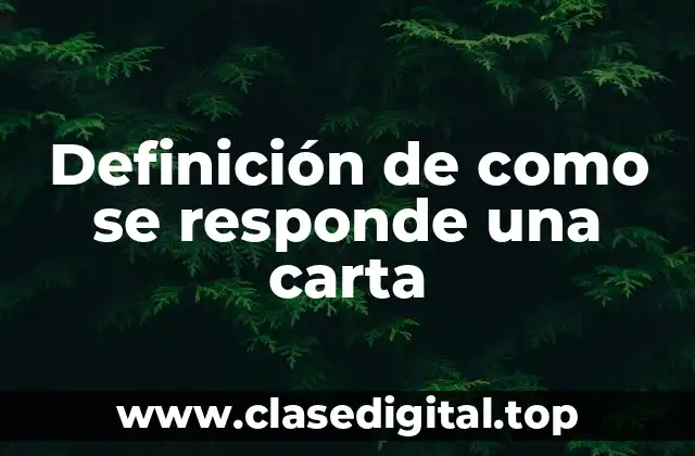 Definición de como se responde una carta
