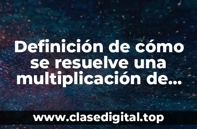 Definición de cómo se resuelve una multiplicación de números complejos