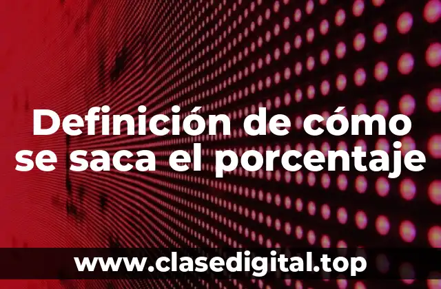 Definición de cómo se saca el porcentaje