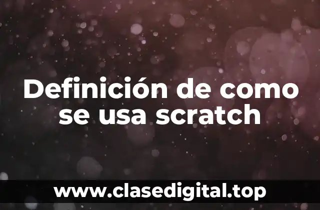 Ejemplos de como se usa Scratch