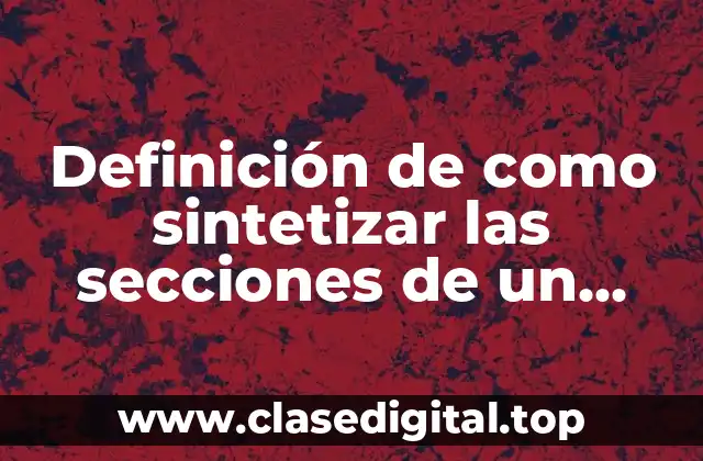 Ejemplos de como sintetizar las secciones de un documento