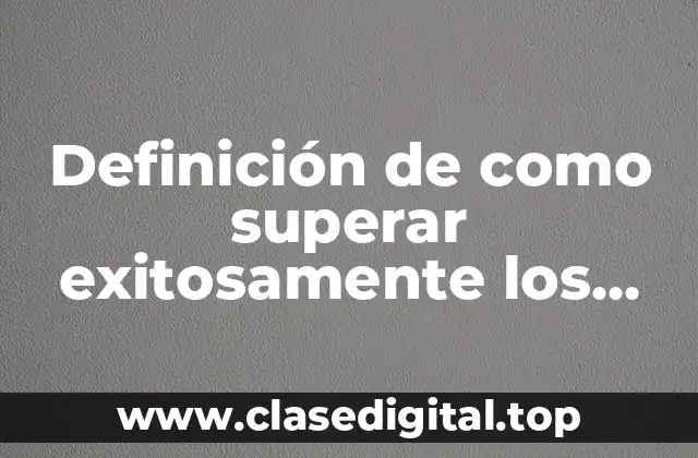 Definición de como superar exitosamente los filtros en cobranzas