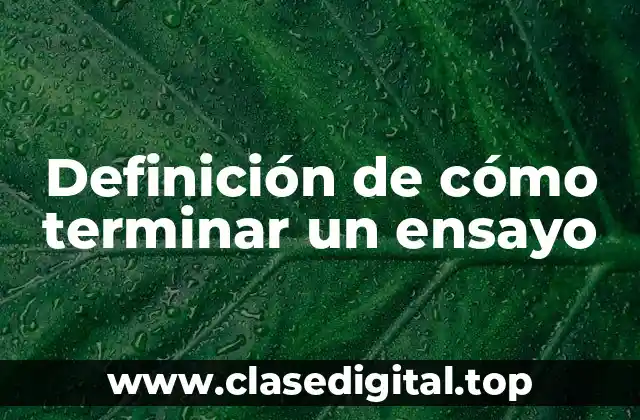 Ejemplos de cómo terminar un ensayo
