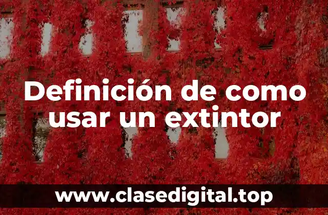 Definición técnica de un extintor