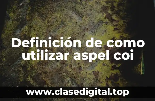 Definición de como utilizar aspel coi