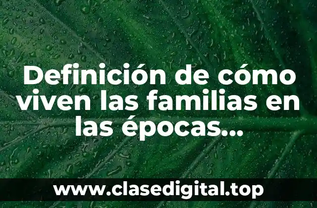 Definición de cómo viven las familias en las épocas prehistóricas