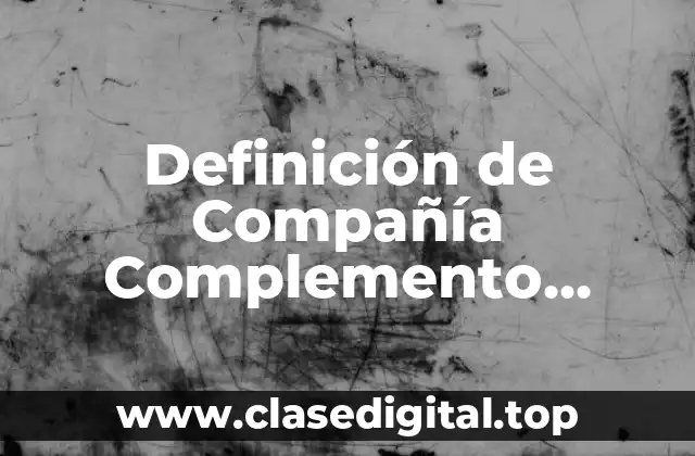 Definición de Compañía Complemento Circunstancial
