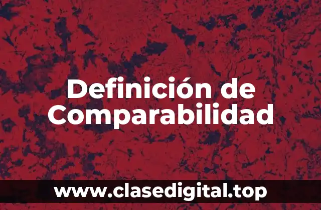 Definición de Comparabilidad