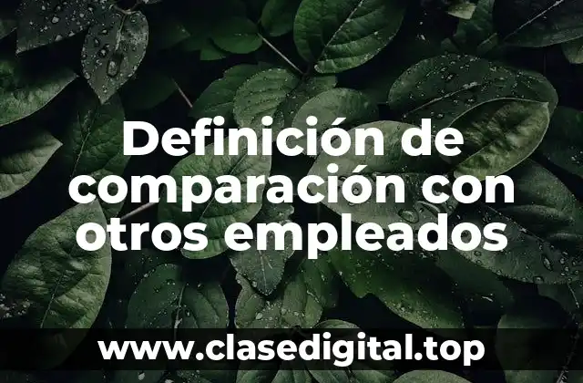 Definición de comparación con otros empleados