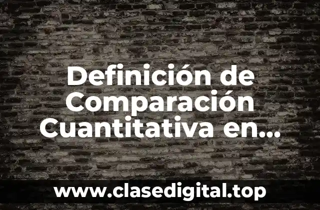 Definición de Comparación Cuantitativa en Electrónica