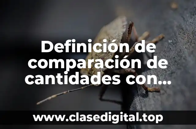 Definición de comparación de cantidades con punto decimal