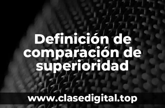 Definición de comparación de superioridad