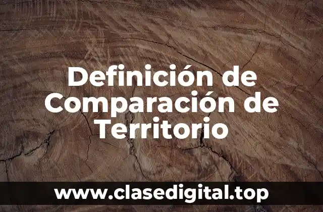 Definición de Comparación de Territorio