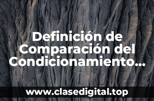 Definición de Comparación del Condicionamiento Clásico con el Operante