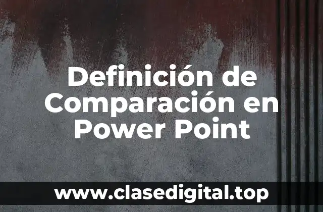 Definición de Comparación en Power Point