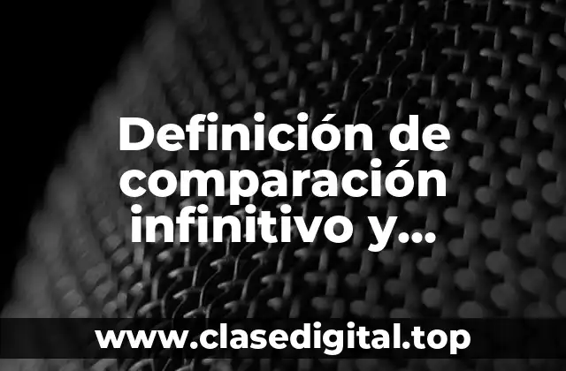 Definición de comparación infinitivo y imperativo