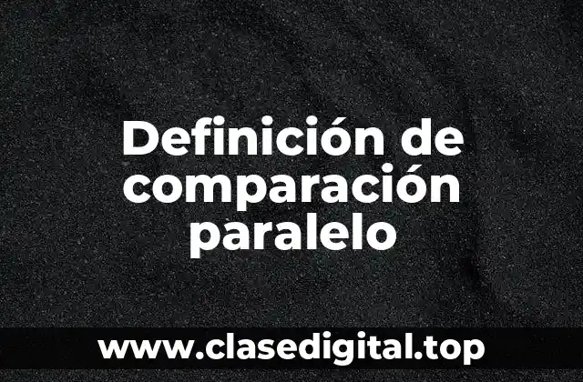 Ejemplos de comparación paralelo