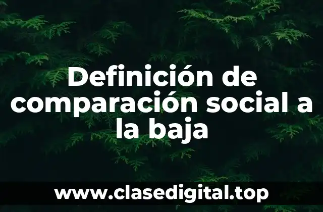 Ejemplos de comparación social a la baja