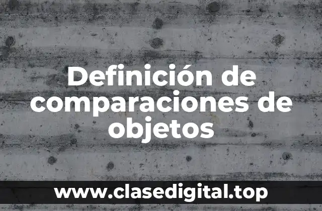 Definición de comparaciones de objetos