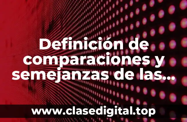 Definición de comparaciones y semejanzas de las obras