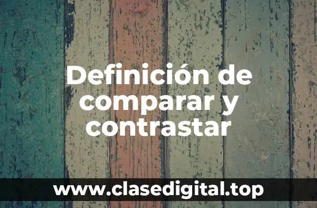 Ejemplos de comparar y contrastar