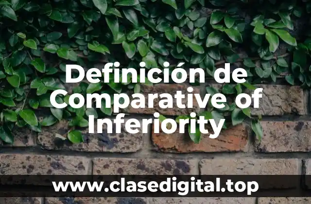 Ejemplos de Comparative of Inferiority