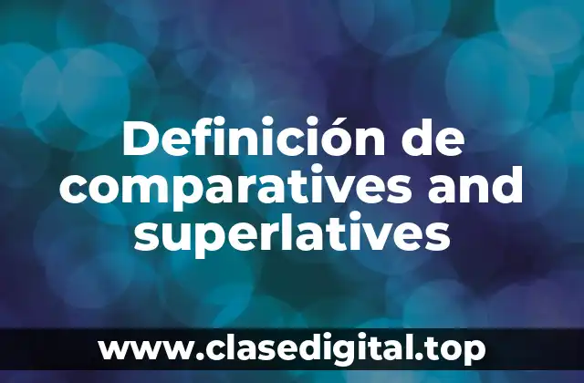 Definición de comparatives and superlatives