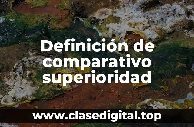 Ejemplos de comparativo superioridad