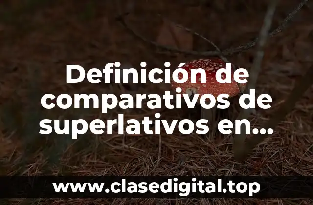 Definición de comparativos de superlativos en inglés