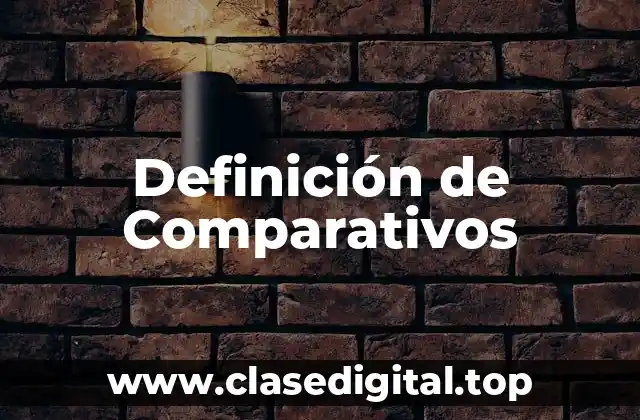 Definición de Comparativos