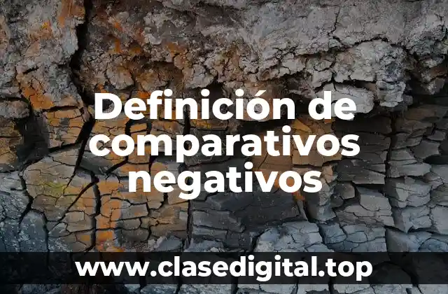 Definición de comparativos negativos