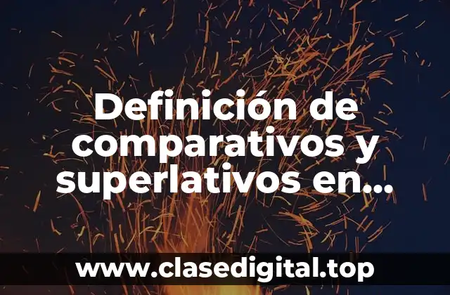 Definición de comparativos y superlativos en inglés de una sílaba