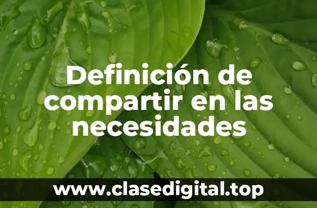 Definición de compartir en las necesidades