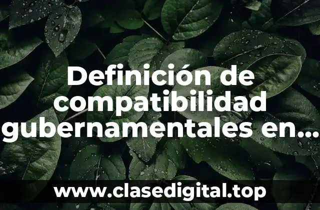 Definición de compatibilidad gubernamentales en México