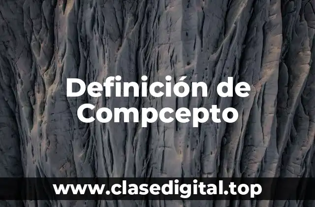 Definición de Compcepto
