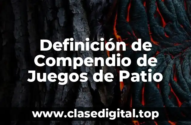 Definición de Compendio de Juegos de Patio