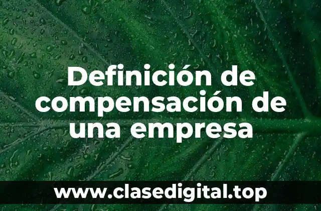 Ejemplos de compensación de una empresa