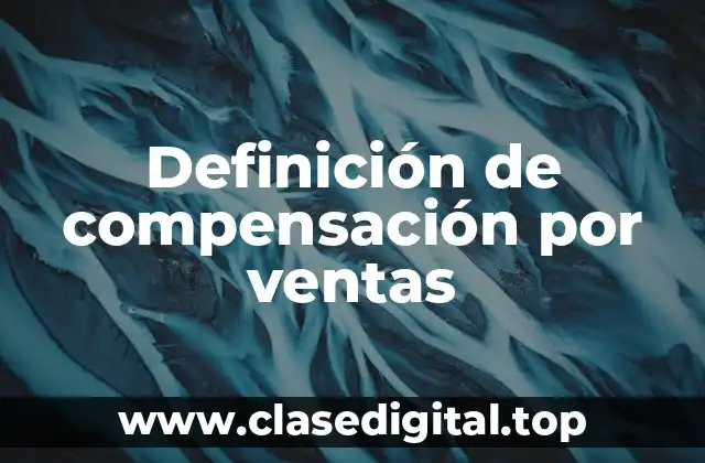 Definición de compensación por ventas