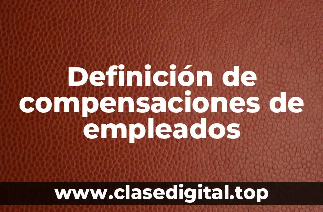 Definición de compensaciones de empleados